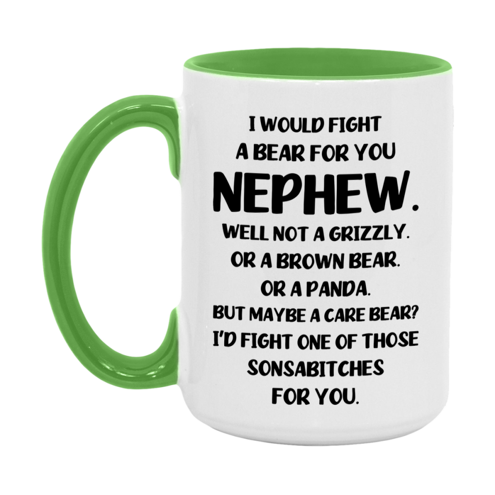 Funny Mug For Nephew, I Would Fight A Bear For You Nephew, Double-Sided 11Oz Or 15Oz Ceramic Coffee Cup