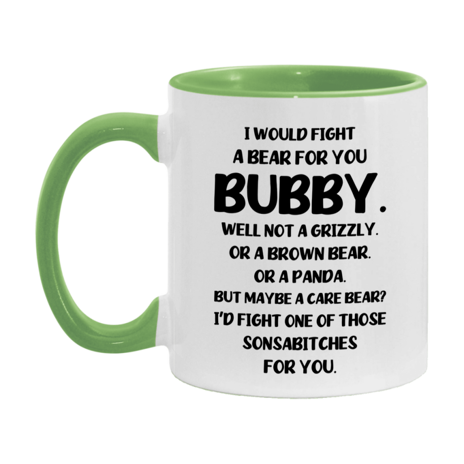 Funny Mug For Bubby, I Would Fight A Bear For You Bubby, Double-Sided 11Oz Or 15Oz Ceramic Coffee Cup