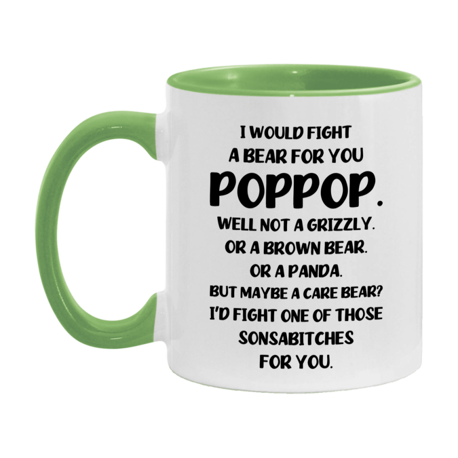 Funny Mug For Poppop, I Would Fight A Bear For You Poppop, Double-Sided 11Oz Or 15Oz Ceramic Coffee Cup