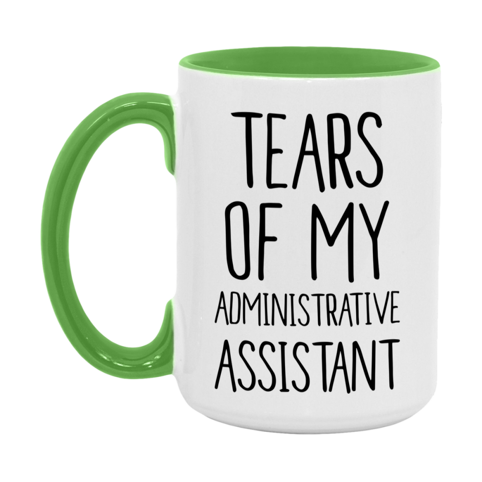 Funny Administrative Mug, Tears Of My Administrative Assistant, 11Oz Or 15Oz Coffee Cup