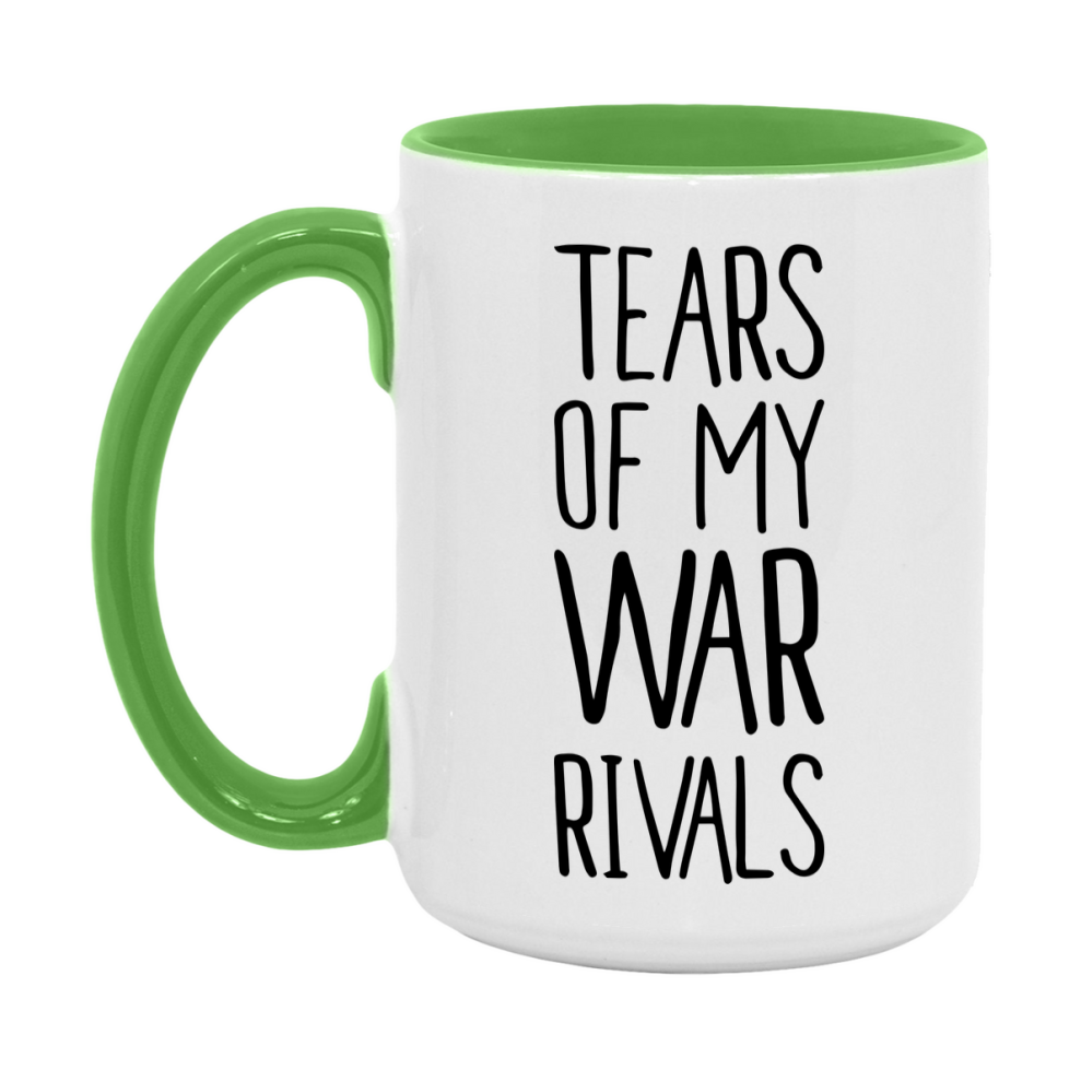 Funny War Mug, Tears Of My War Rivals, 11Oz Or 15Oz Ceramic Coffee Cup