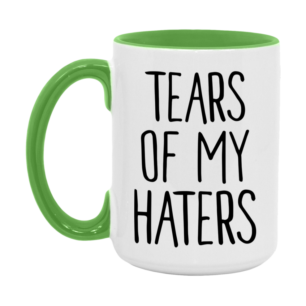 Tears Of My Haters Mug, Funny Coffee Mug, 11Oz Or 15Oz Ceramic Cup