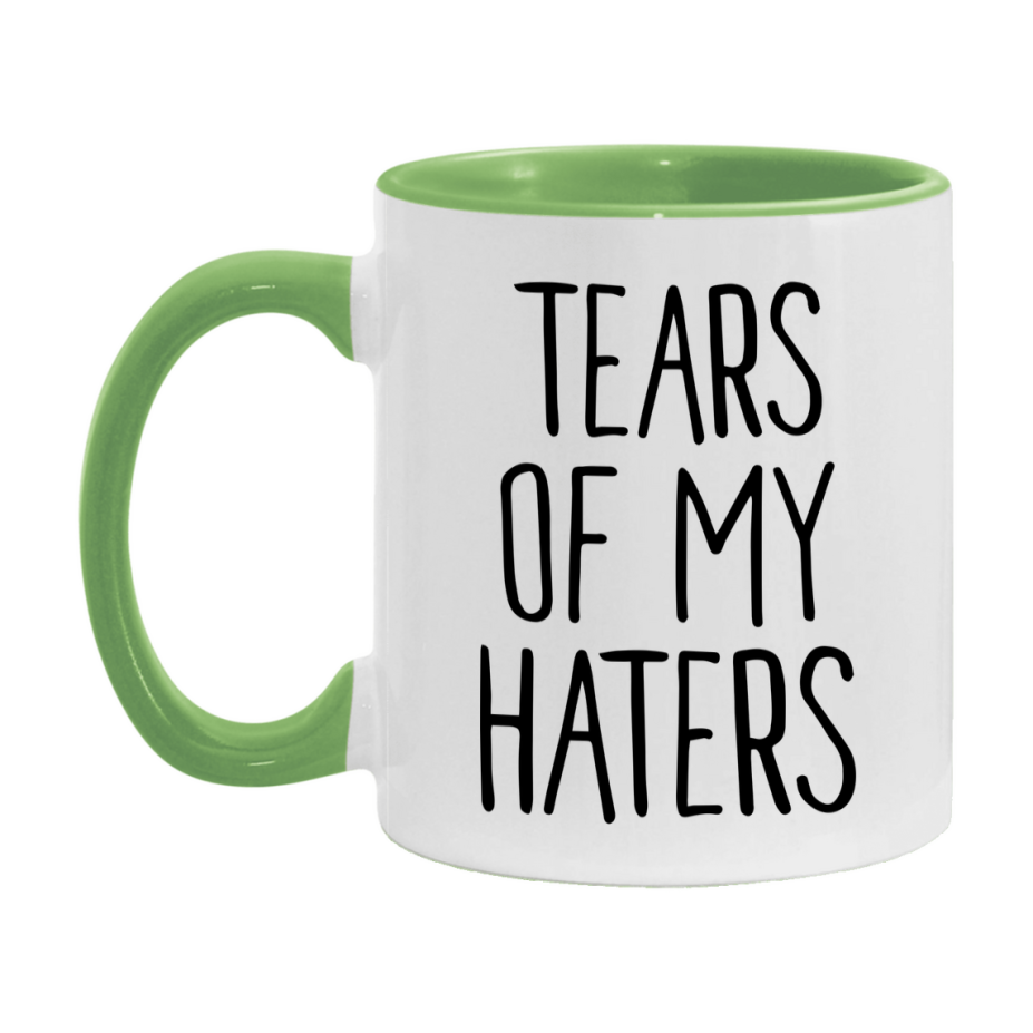 Tears Of My Haters Mug, Funny Coffee Mug, 11Oz Or 15Oz Ceramic Cup