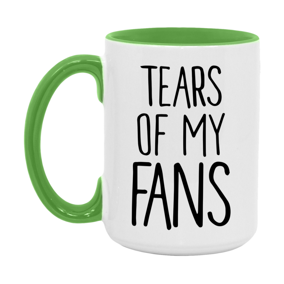 Tears Of My Fans Mug, Funny Coffee Mug, 11Oz Or 15Oz Ceramic Cup
