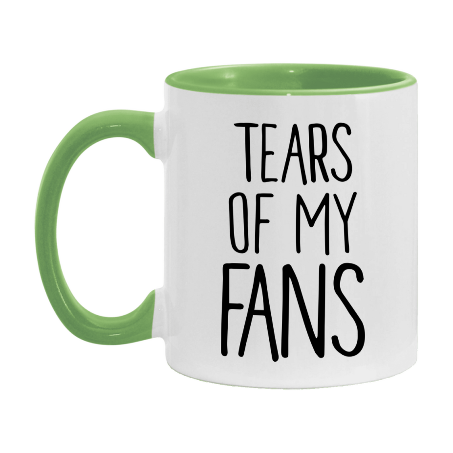 Tears Of My Fans Mug, Funny Coffee Mug, 11Oz Or 15Oz Ceramic Cup