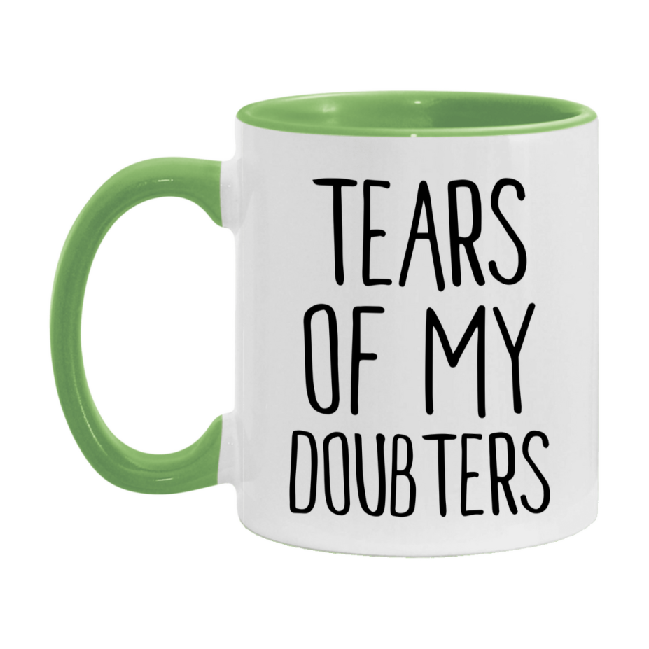 Tears Of My Doubters Mug, Funny Coffee Mug, 11Oz Or 15Oz Ceramic Cup