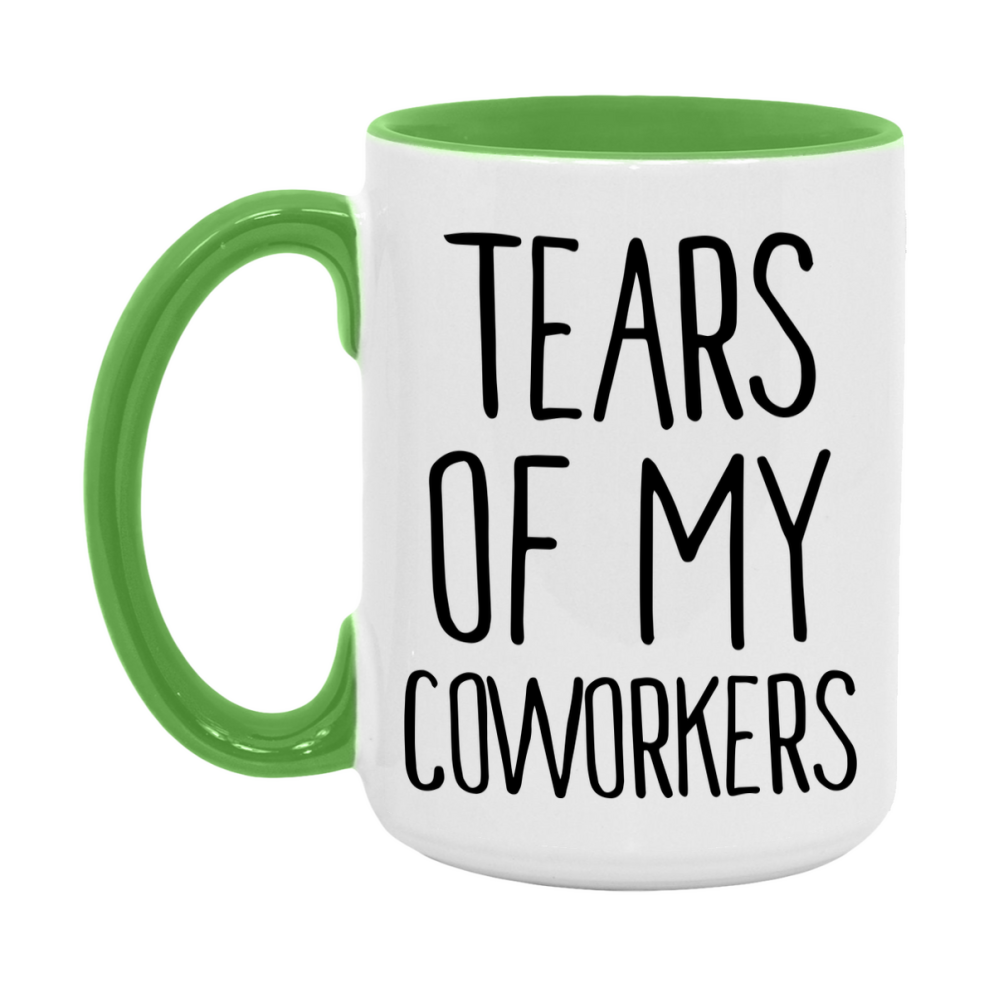 Tears Of My Coworkers Mug, Funny Coffee Mug, 11Oz Or 15Oz Ceramic Cup