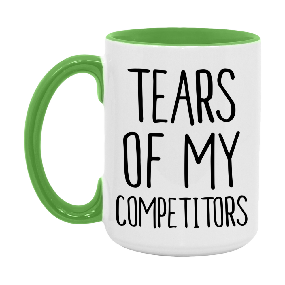 Tears Of My Competitors Mug, Funny Coffee Mug, 11Oz Or 15Oz Ceramic Cup