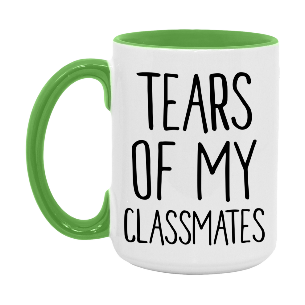 Tears Of My Classmates Mug, Funny Coffee Mug, 11Oz Or 15Oz Ceramic Cup