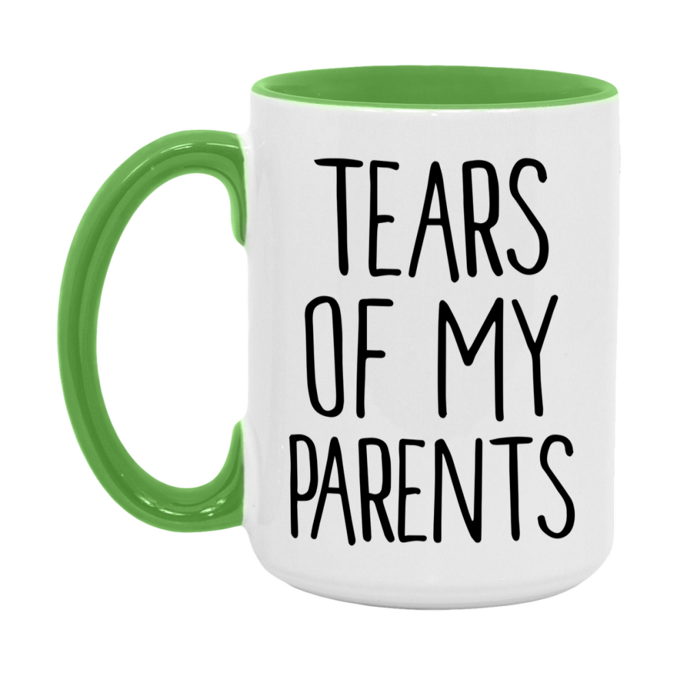 Tears Of My Parents Mug, Funny Coffee Mug, 11Oz Or 15Oz Ceramic Cup
