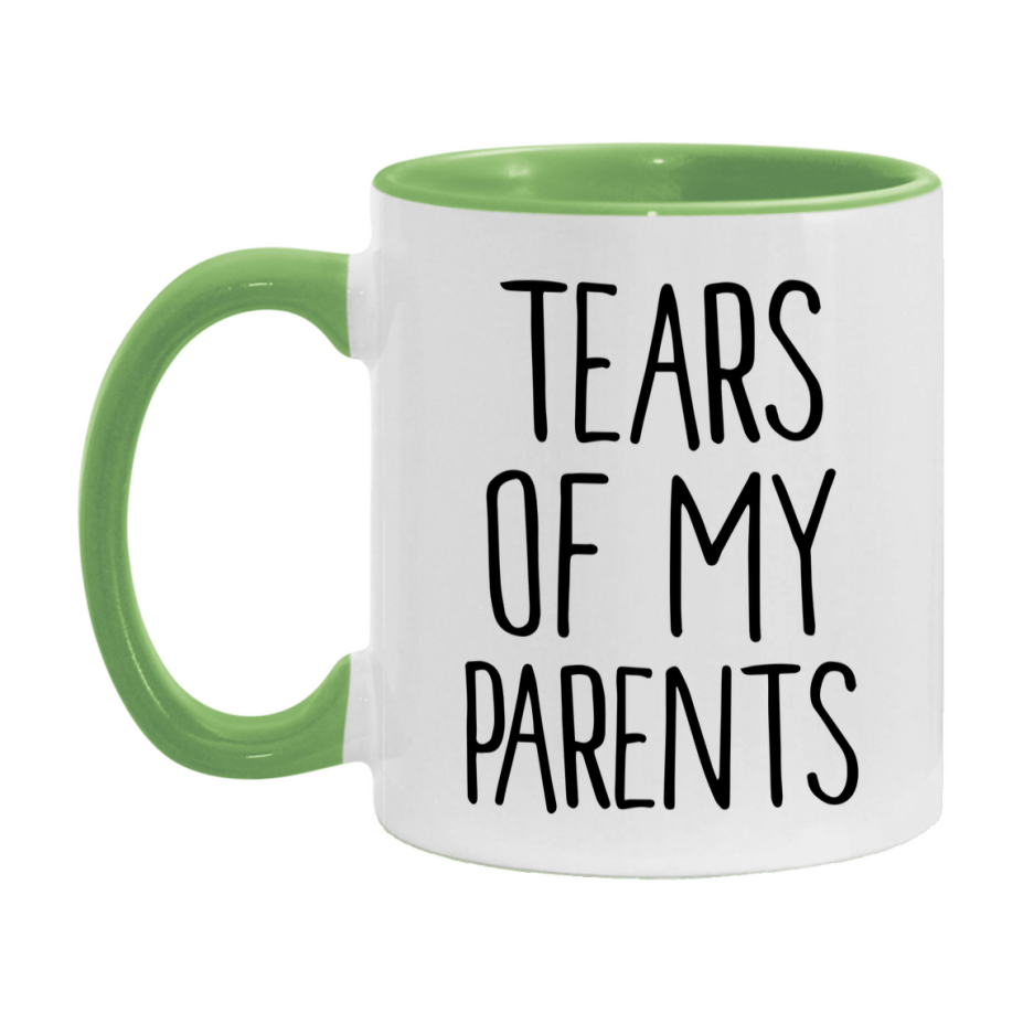 Tears Of My Parents Mug, Funny Coffee Mug, 11Oz Or 15Oz Ceramic Cup