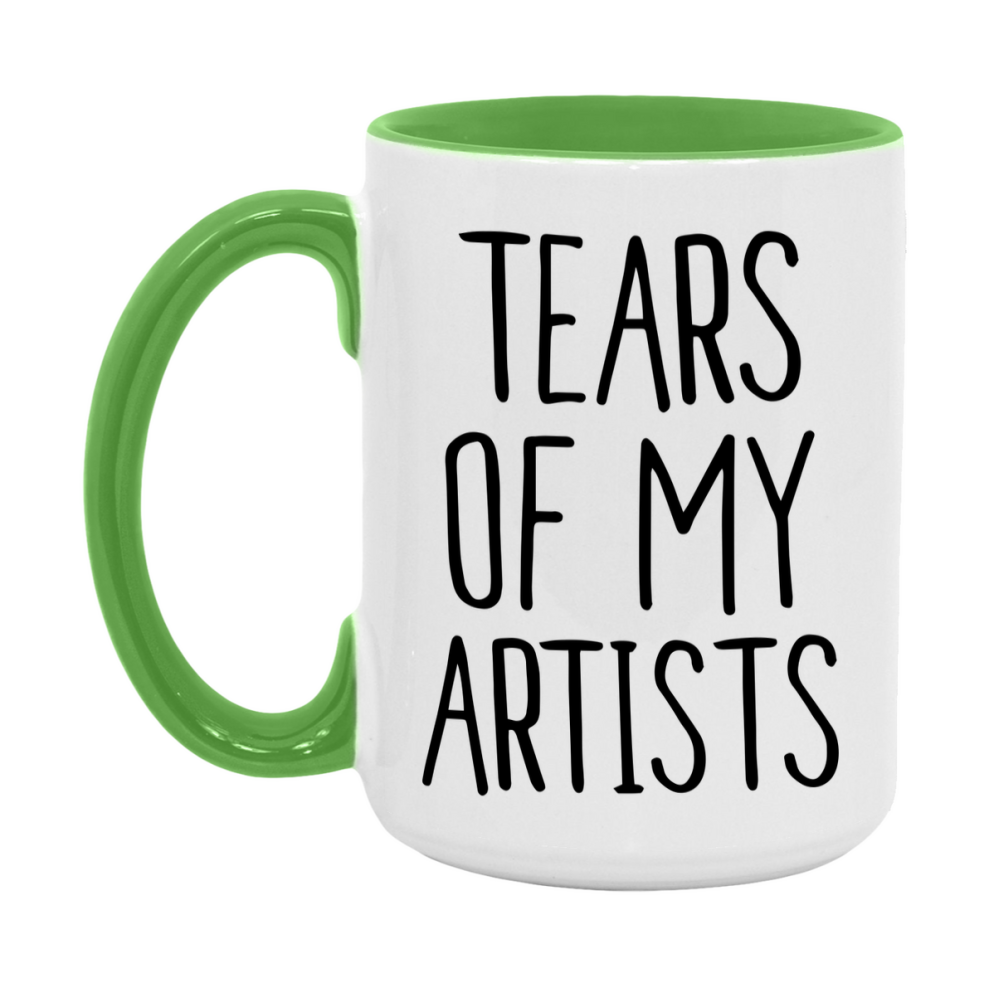 Tears Of My Artists Mug, Funny Coffee Mug, 11Oz Or 15Oz Ceramic Cup