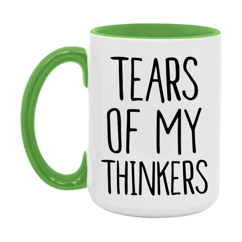 Tears Of My Thinkers Mug, Funny Coffee Mug, 11Oz Or 15Oz Ceramic Cup