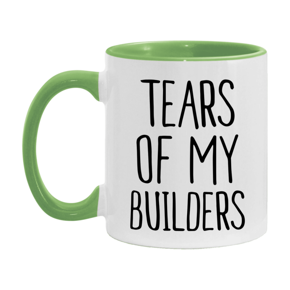 Tears Of My Builders Mug, Funny Coffee Mug, 11Oz Or 15Oz Ceramic Cup