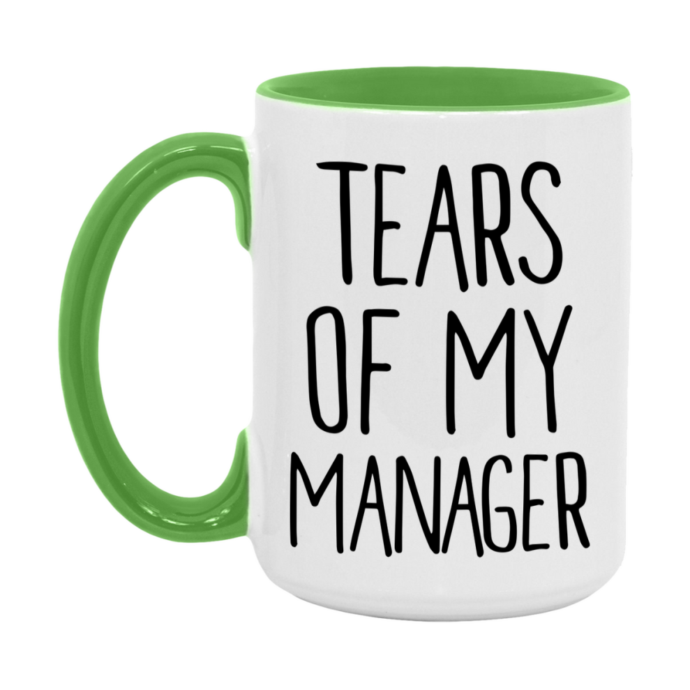 Tears Of My Manager Mug, Funny Coffee Mug, 11Oz Or 15Oz Ceramic Cup