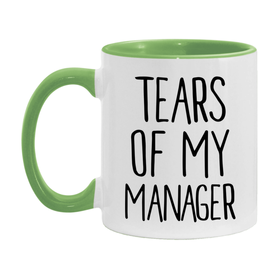 Tears Of My Manager Mug, Funny Coffee Mug, 11Oz Or 15Oz Ceramic Cup