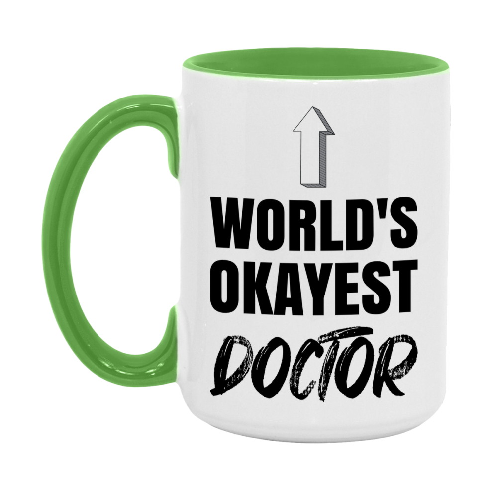 Funny Doctor Mug, World’s Okayest Doctor, 11Oz Or 15Oz White Ceramic Coffee Cup, Novelty Gift For Doctor
