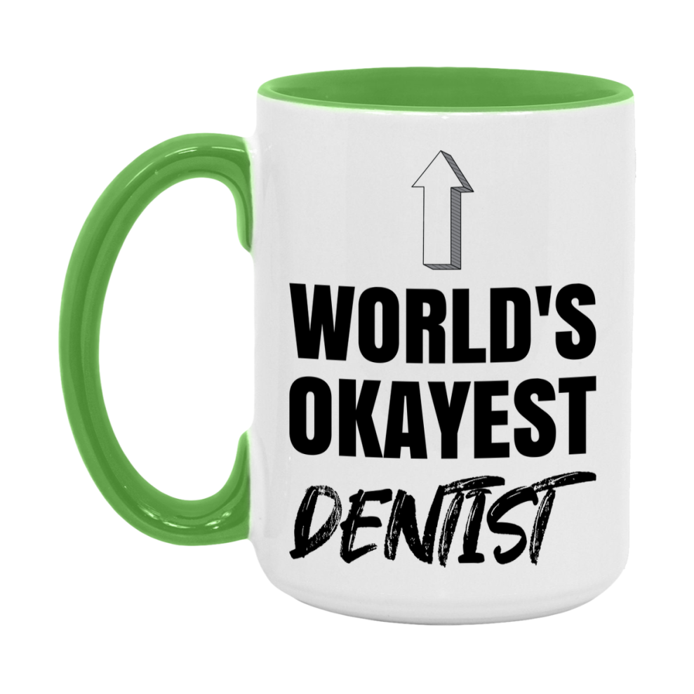 Funny Dentist Mug, World’s Okayest Dentist, 11Oz Or 15Oz White Ceramic Coffee Cup, Novelty Gift For Dentist
