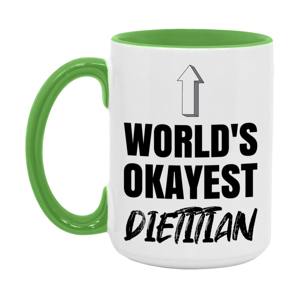 Funny Dietitian Mug, World’s Okayest Dietitian, 11Oz Or 15Oz White Ceramic Coffee Cup, Novelty Gift For Dietitian