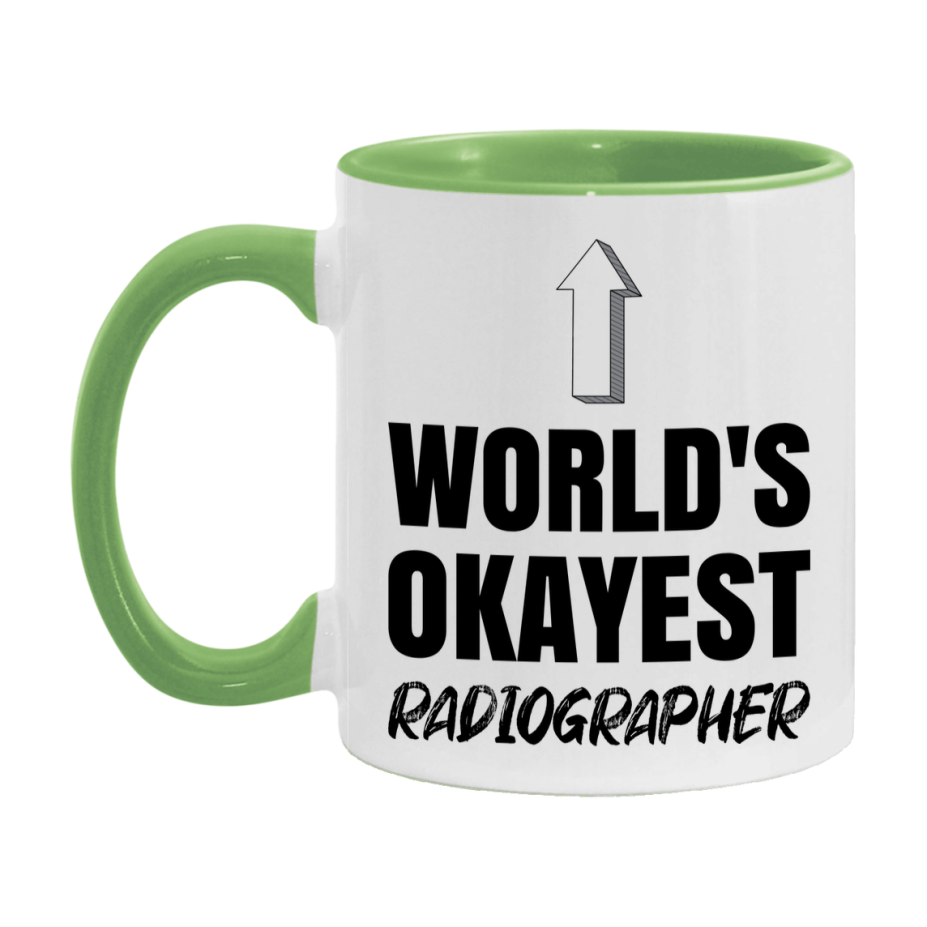 Funny Radiographer Mug, World’s Okayest Radiographer, 11Oz Or 15Oz White Ceramic Coffee Cup, Novelty Gift For Radiographer