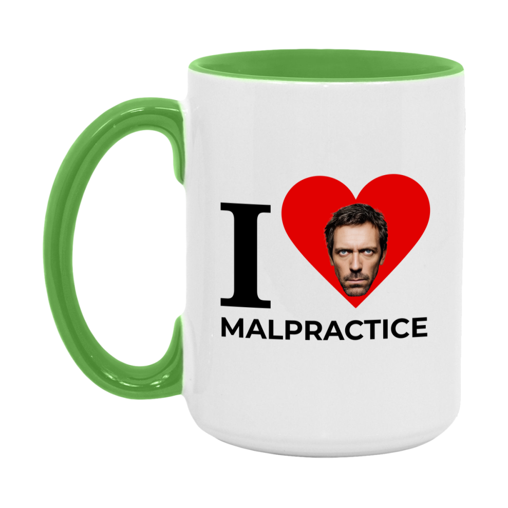 I Love Malpractice Mug, Medical Humor Coffee Mug, Dr. House Mug