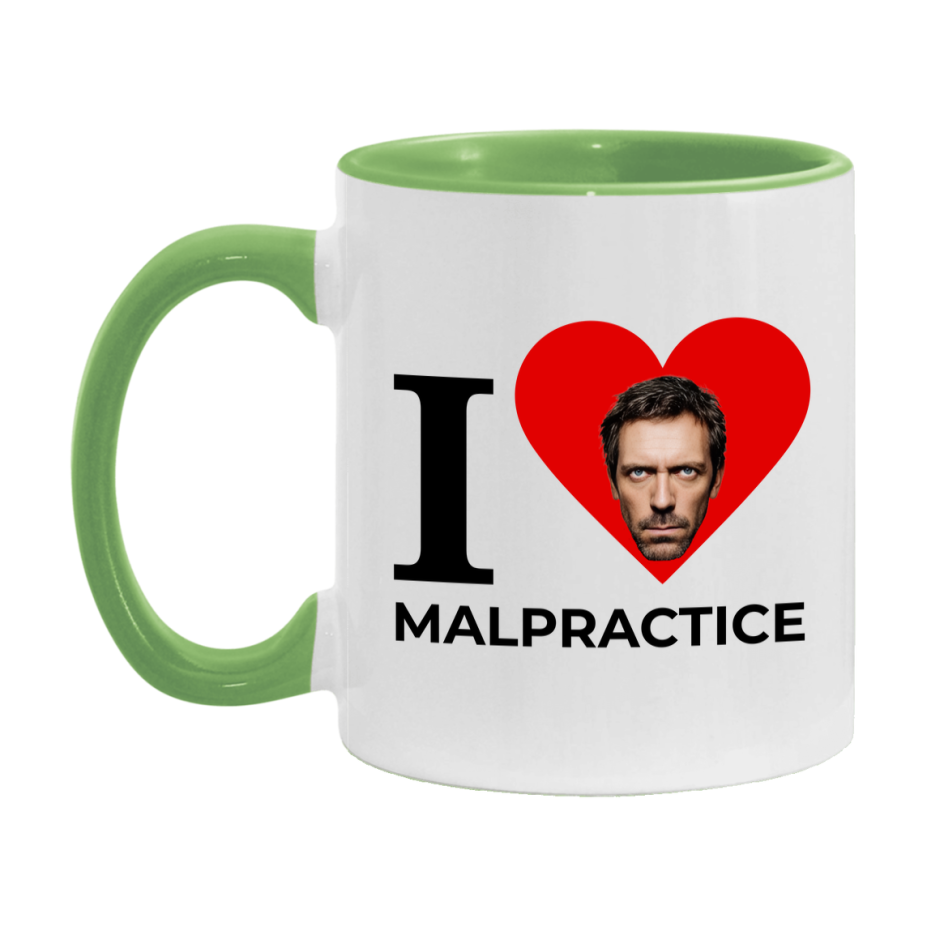 I Love Malpractice Mug, Medical Humor Coffee Mug, Dr. House Mug