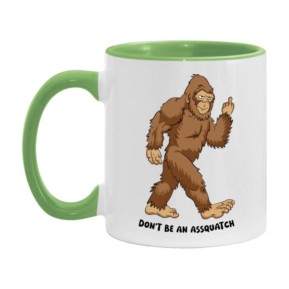 Don’t Be An Assquatch Mug, 11Oz Or 15Oz Coffee Cup
