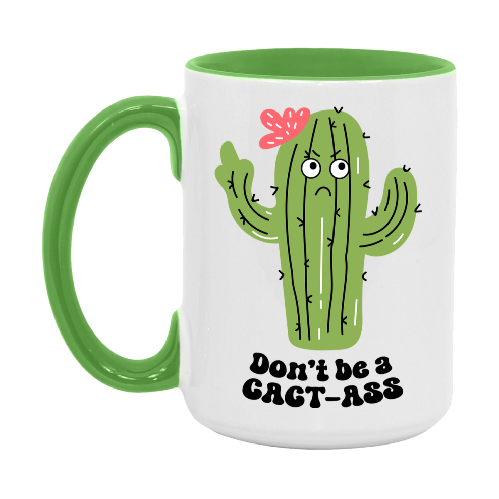 Don’t Be A Cact Ass Mug, 11Oz Or 15Oz Coffee Cup