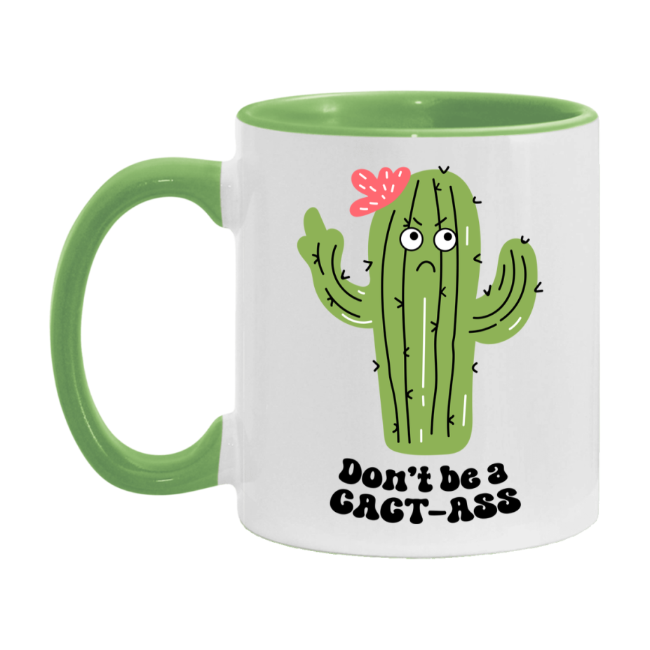 Don’t Be A Cact Ass Mug, 11Oz Or 15Oz Coffee Cup