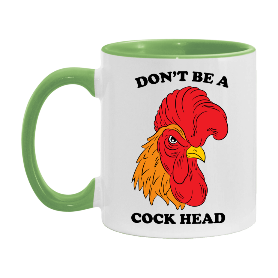 Don’t Be A Cock Head Mug, 11Oz Or 15Oz Coffee Cup