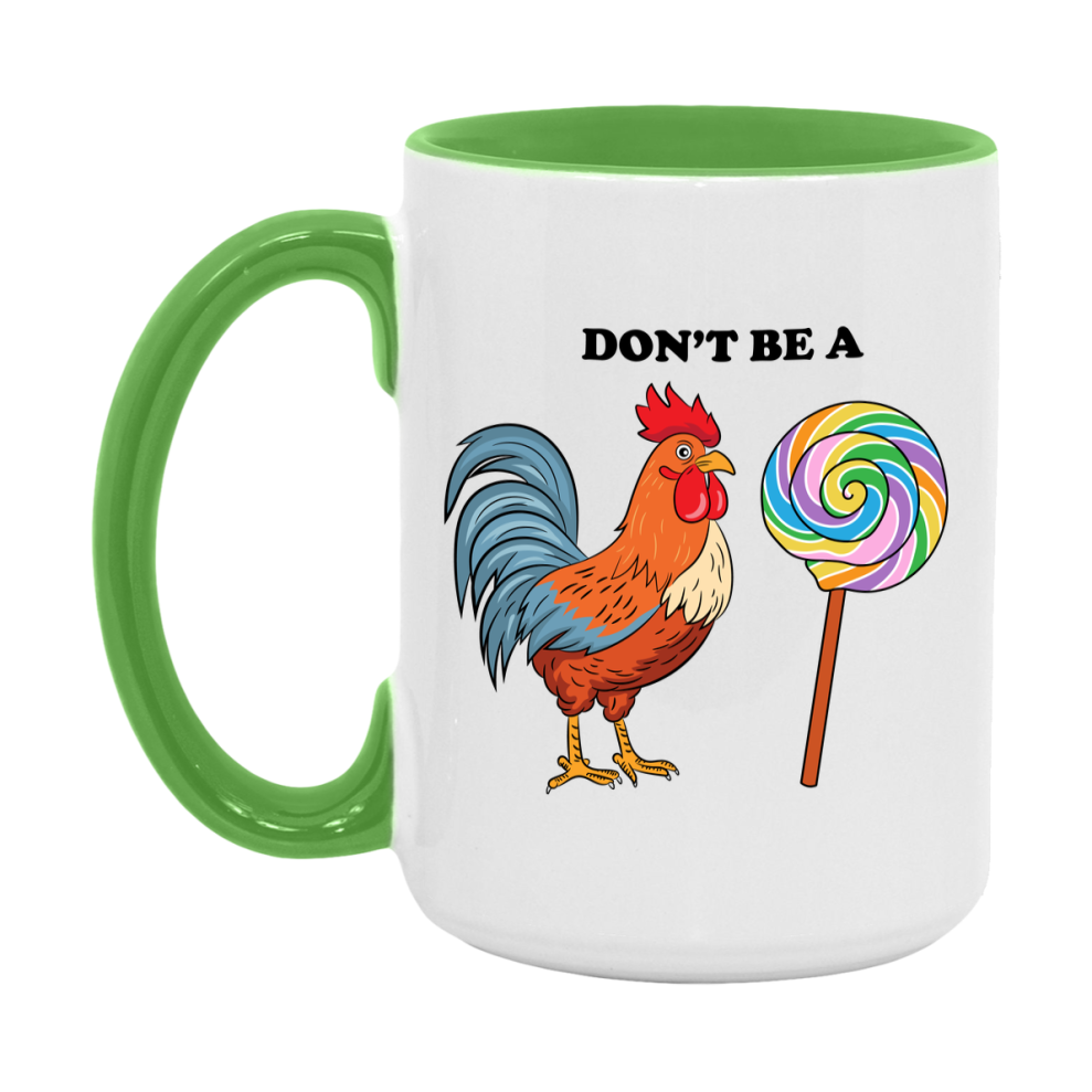 Don’t Be A Cock Sucker Mug, 11Oz Or 15Oz Coffee Cup