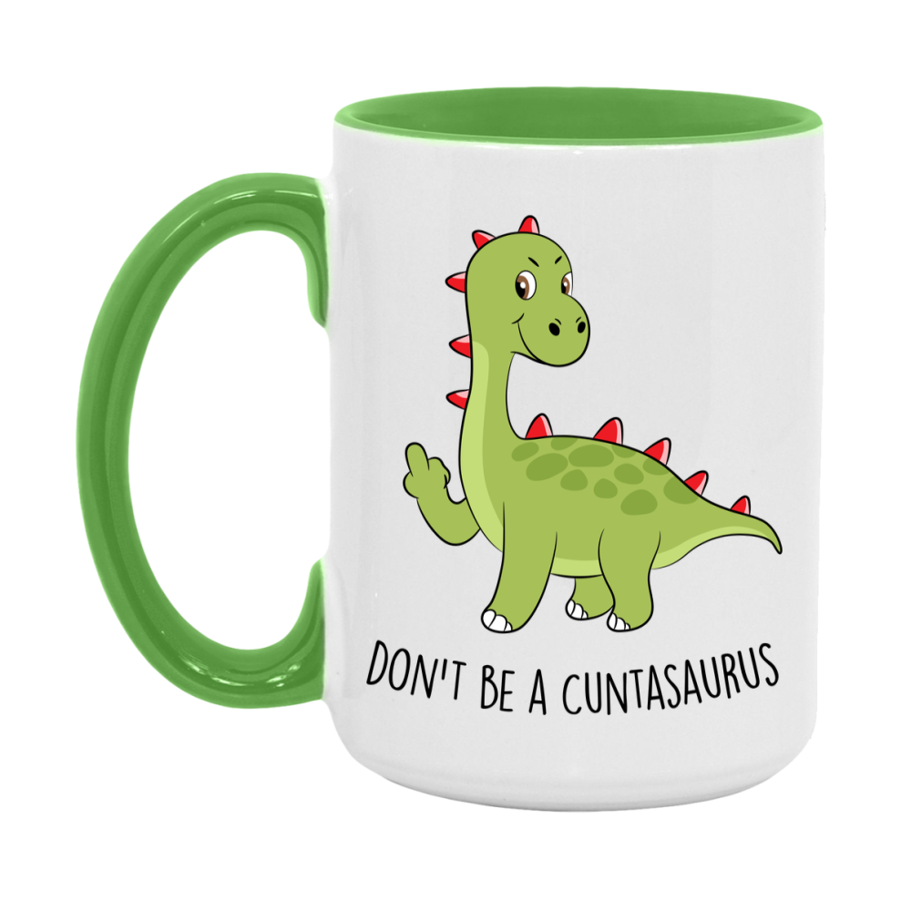 Don’t Be A Cuntasaurus Mug, 11Oz Or 15Oz Coffee Cup