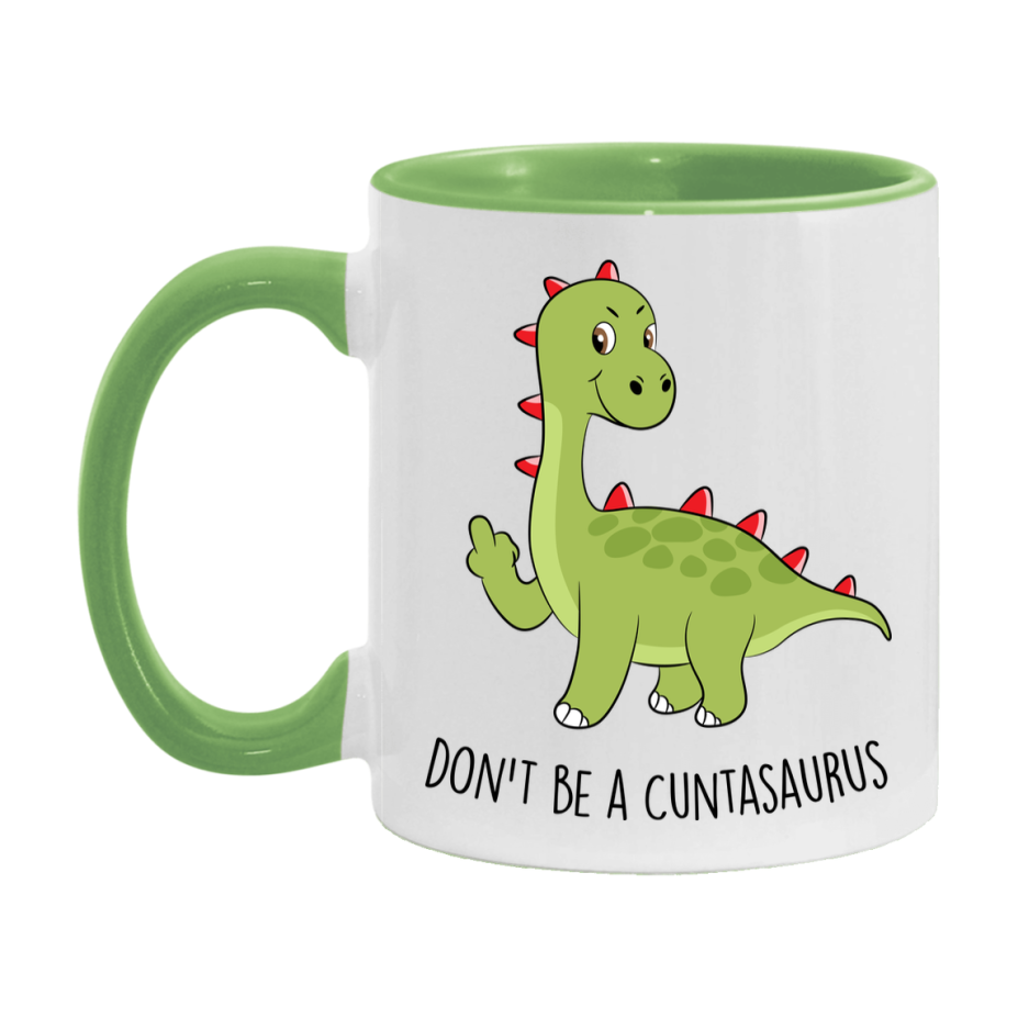 Don’t Be A Cuntasaurus Mug, 11Oz Or 15Oz Coffee Cup