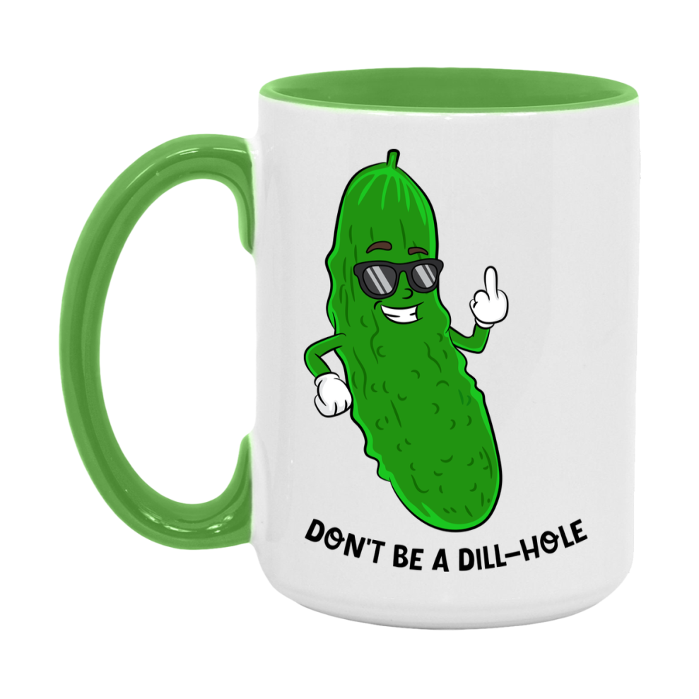 Don’t Be A Dill Hole Mug, 11Oz Or 15Oz Coffee Cup