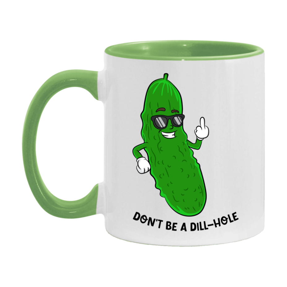 Don’t Be A Dill Hole Mug, 11Oz Or 15Oz Coffee Cup