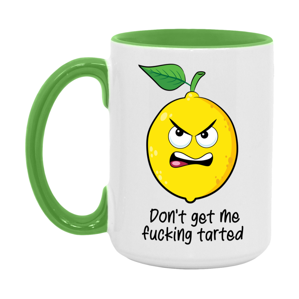 Don’t get the fucking tarted Mug, 11Oz Or 15Oz Coffee Cup