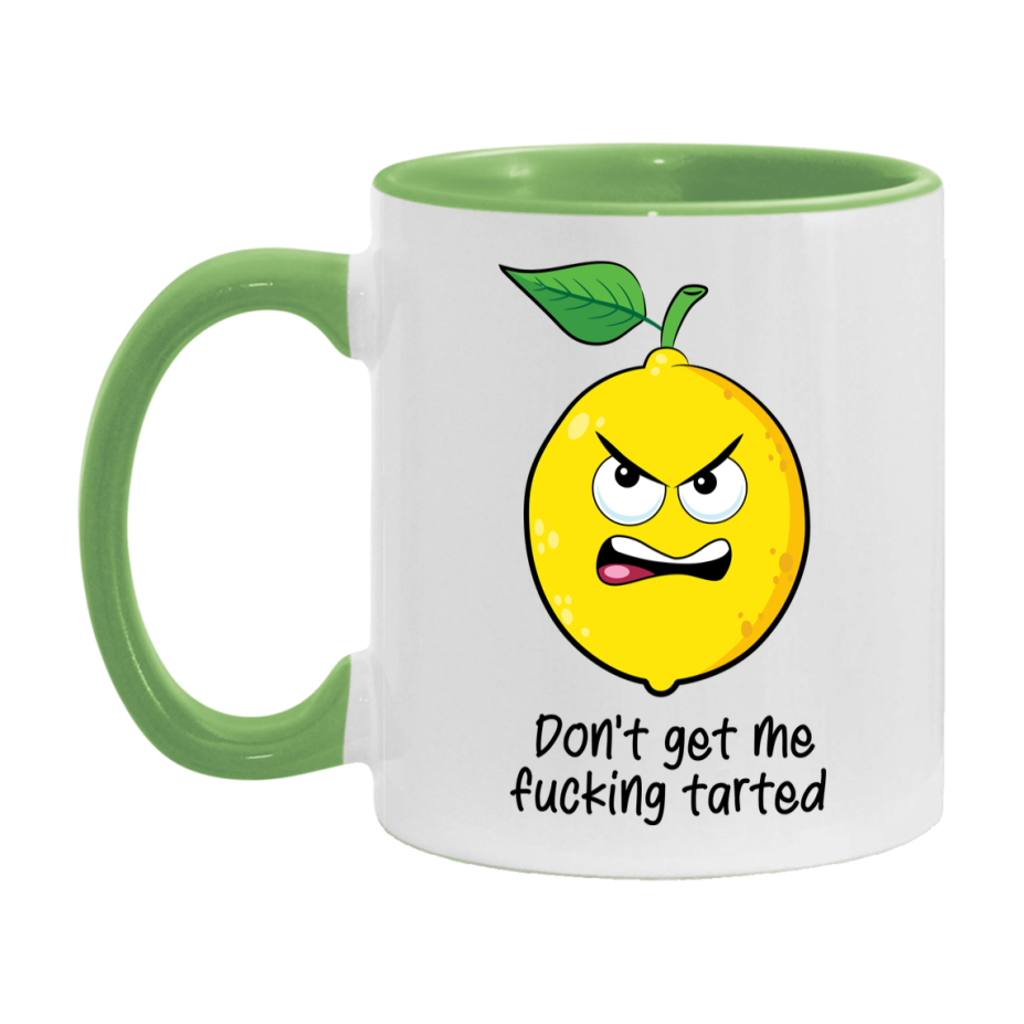 Don’t get the fucking tarted Mug, 11Oz Or 15Oz Coffee Cup