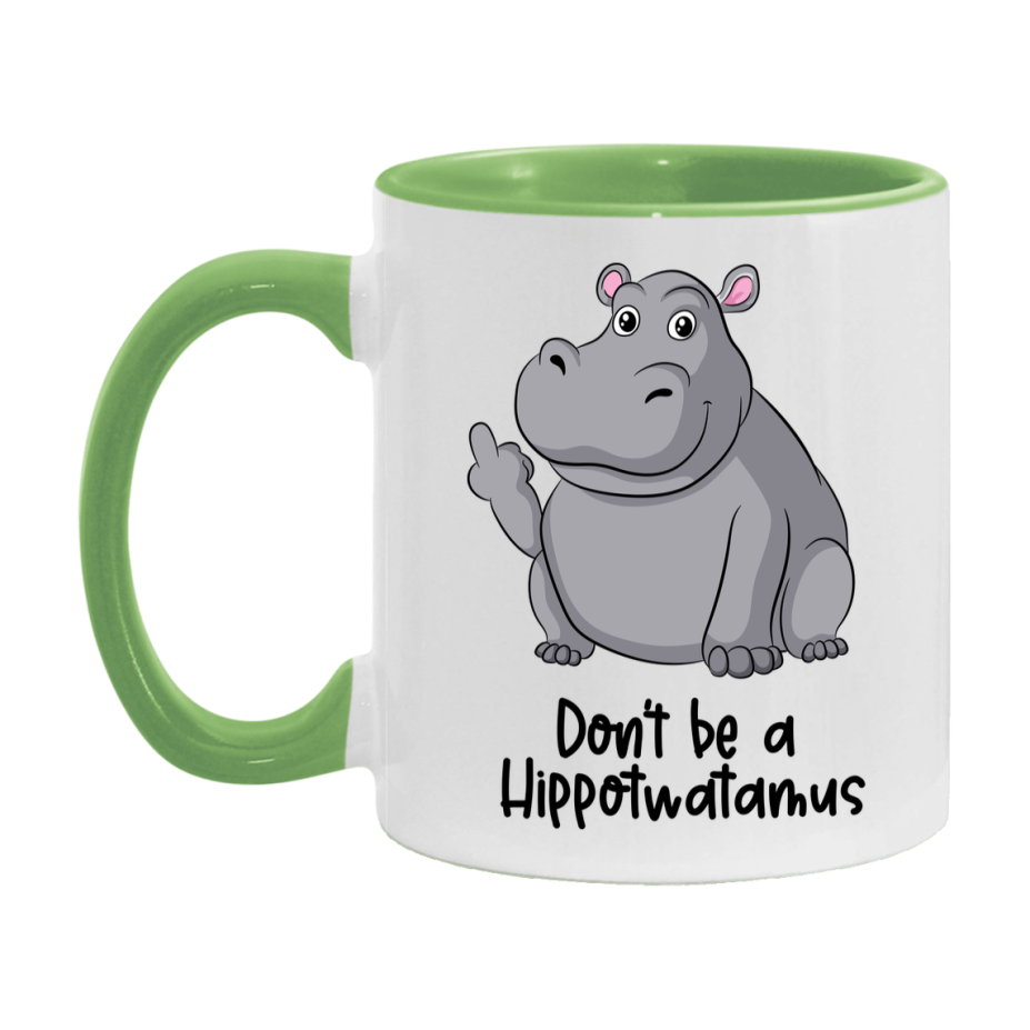 Don’t Be A Hippotwatamus Mug, 11Oz Or 15Oz Coffee Cup