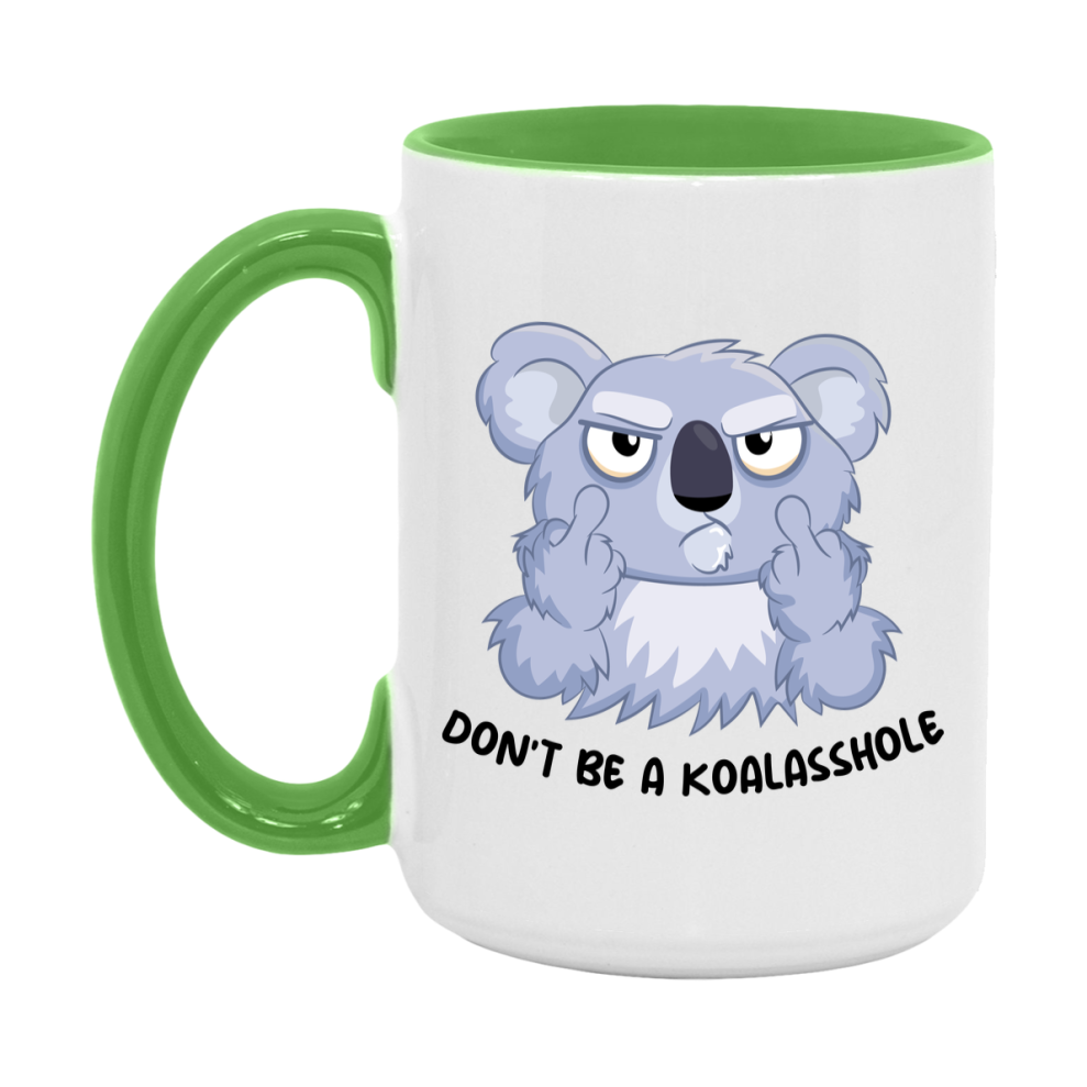 Don’t Be A Koalasshole Mug, 11Oz Or 15Oz Coffee Cup