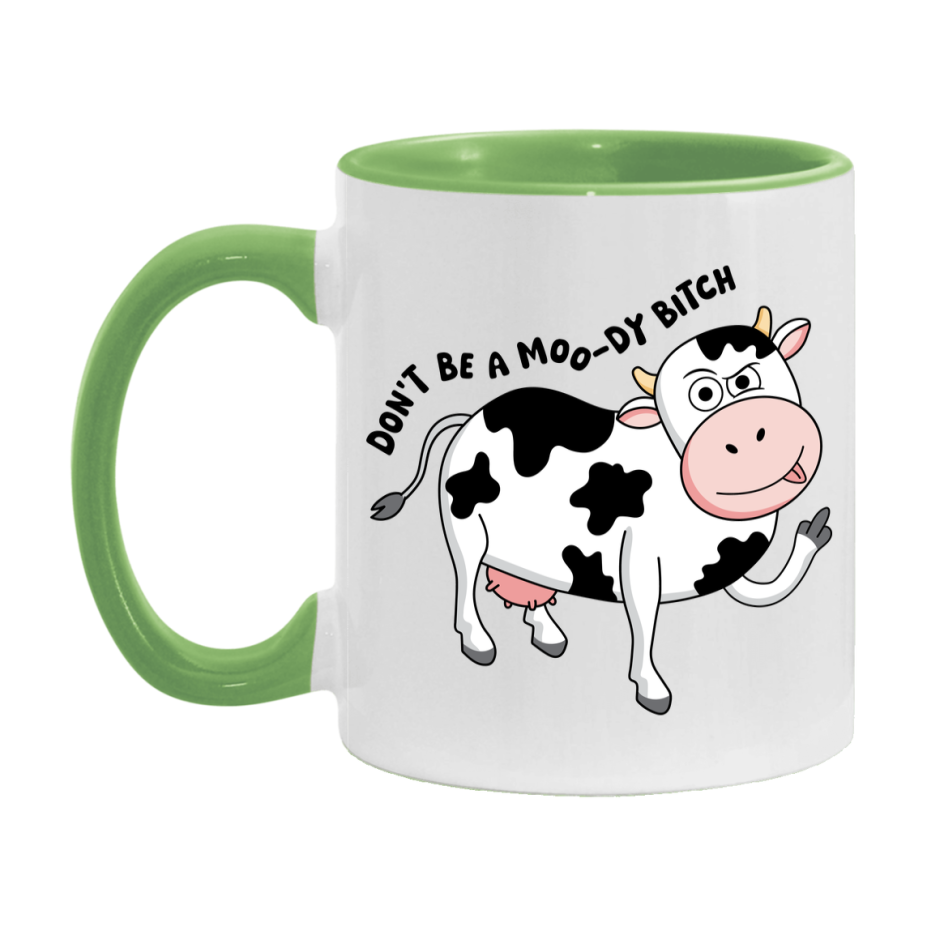 Don’t Be A Moody Bitch Mug, 11Oz Or 15Oz Coffee Cup