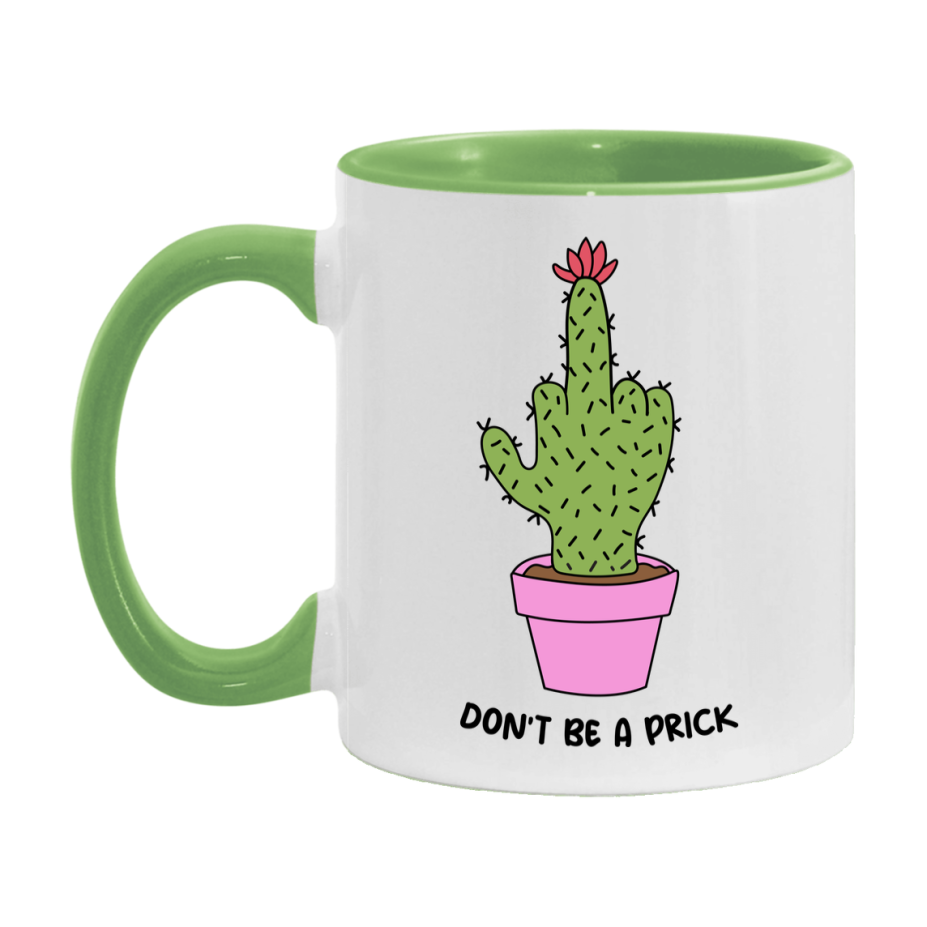 Don’t Be A Prick Mug, 11Oz Or 15Oz Coffee Cup