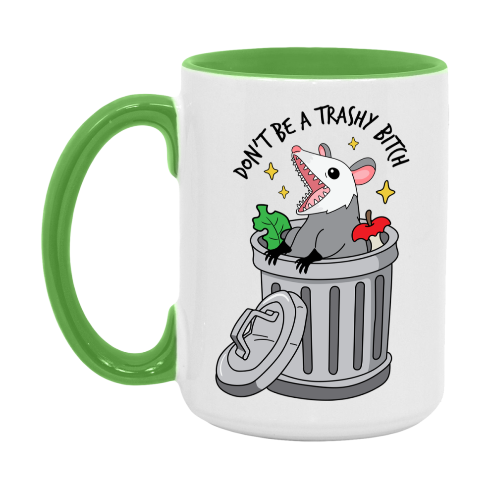 Don’t Be A Trashy Bitch Mug, 11Oz Or 15Oz Coffee Cup