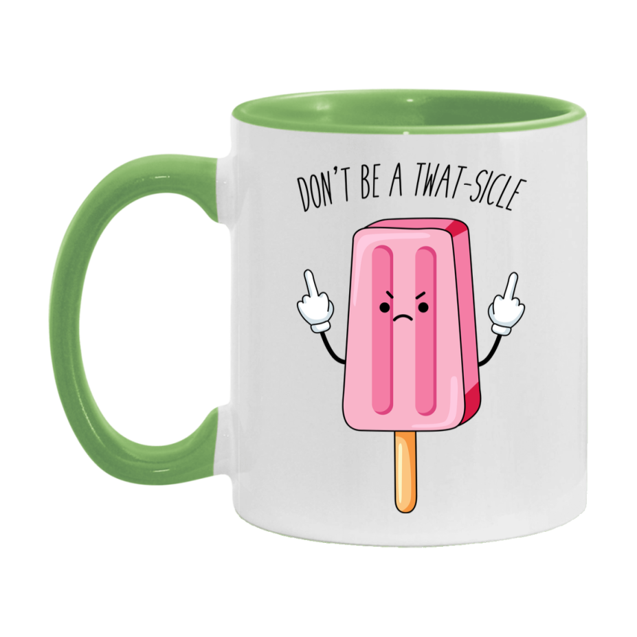 Don’t Be A Twat Sicle Mug, 11Oz Or 15Oz Coffee Cup
