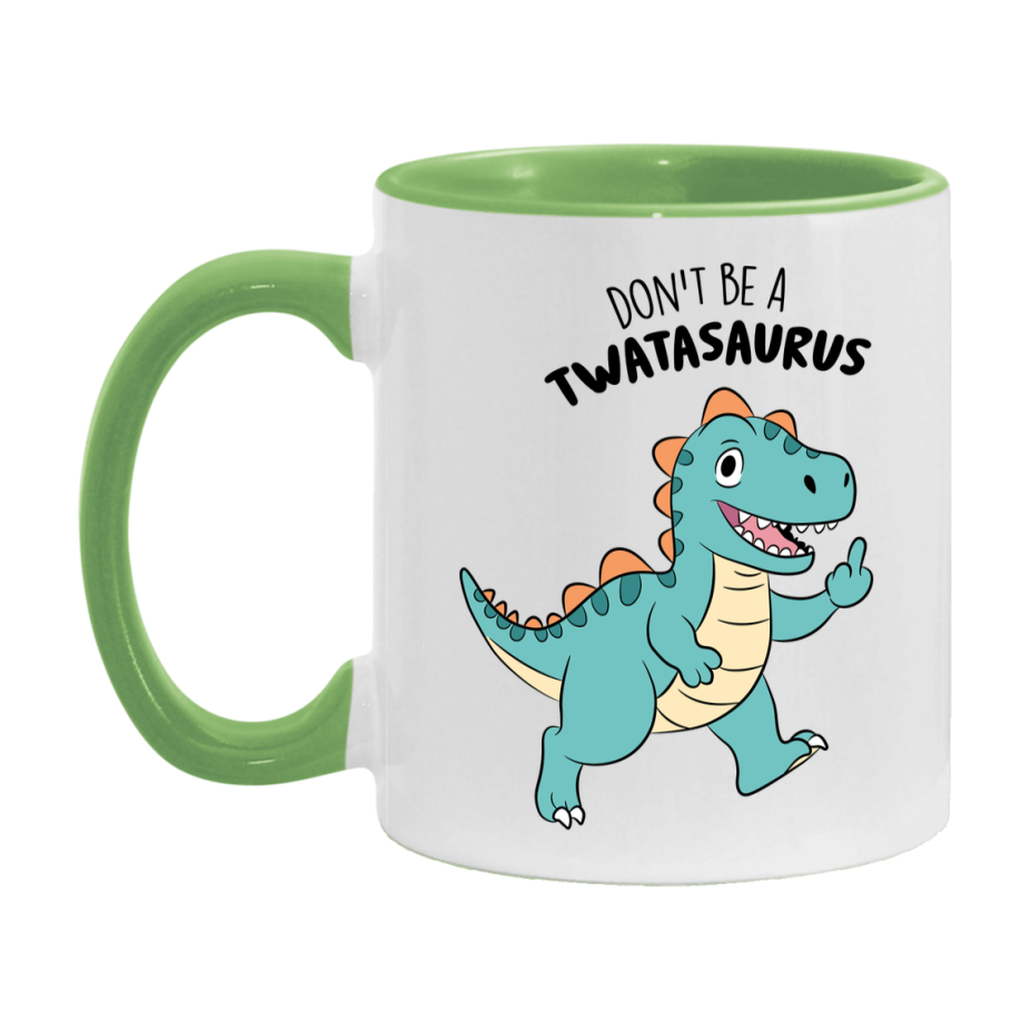 Don’t Be A Twatasaurus Mug, 11Oz Or 15Oz Coffee Cup