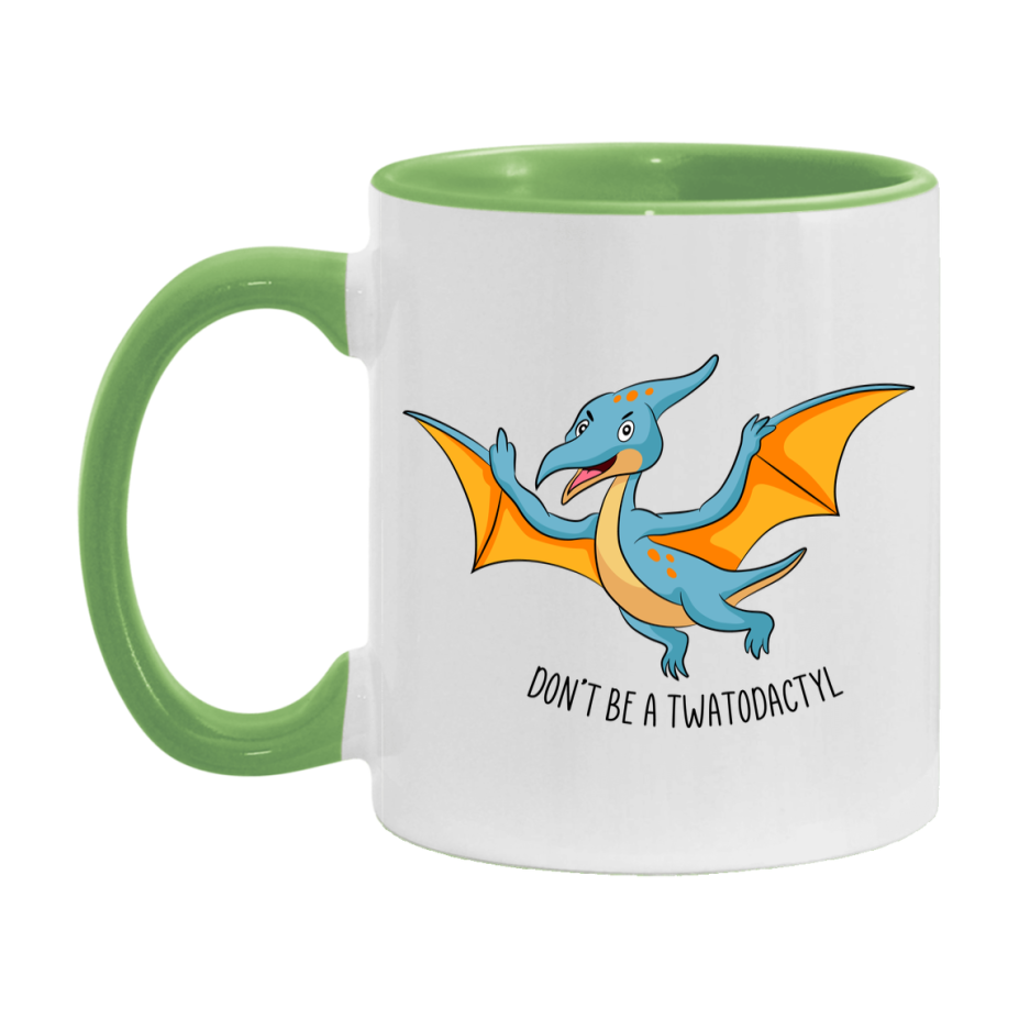 Don’t Be A Twatodactyl Mug, 11Oz Or 15Oz Coffee Cup