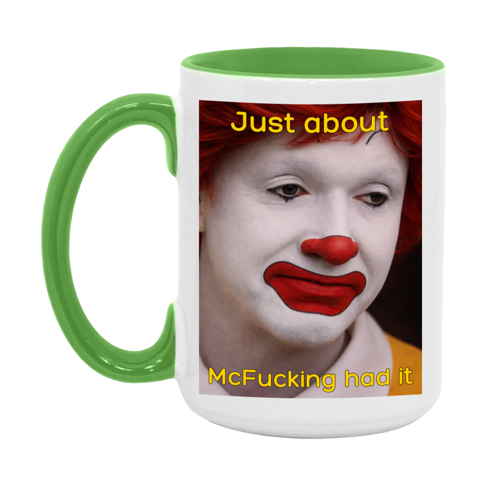 Just About McFucking Had It Mug