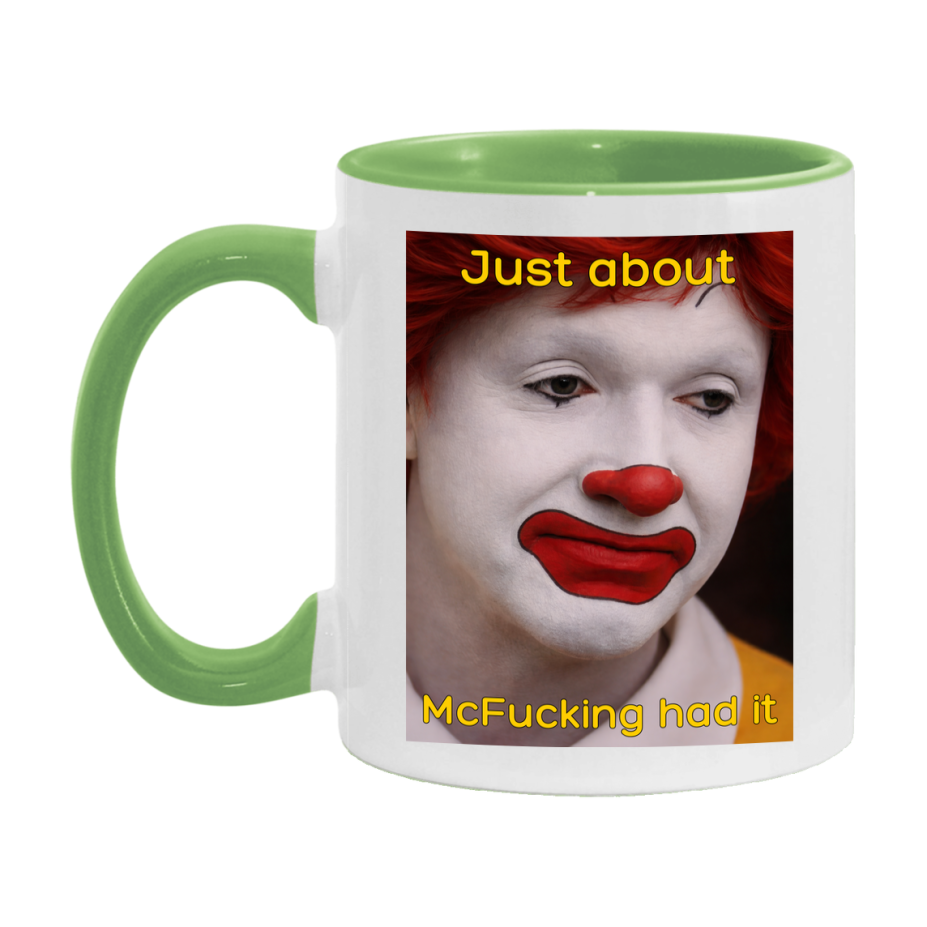 Just About McFucking Had It Mug