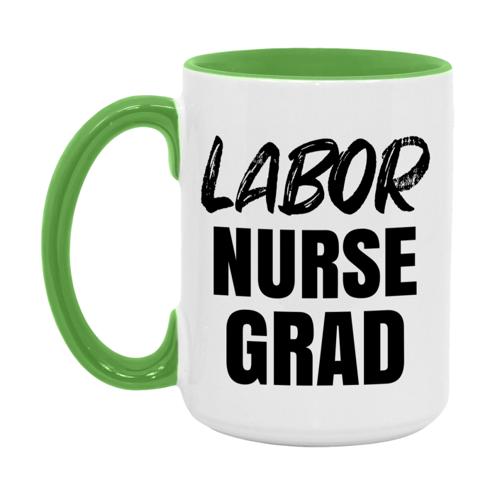 Labor Nurse Grad Coffee Mug - Ceramic Nursing Graduation Gift