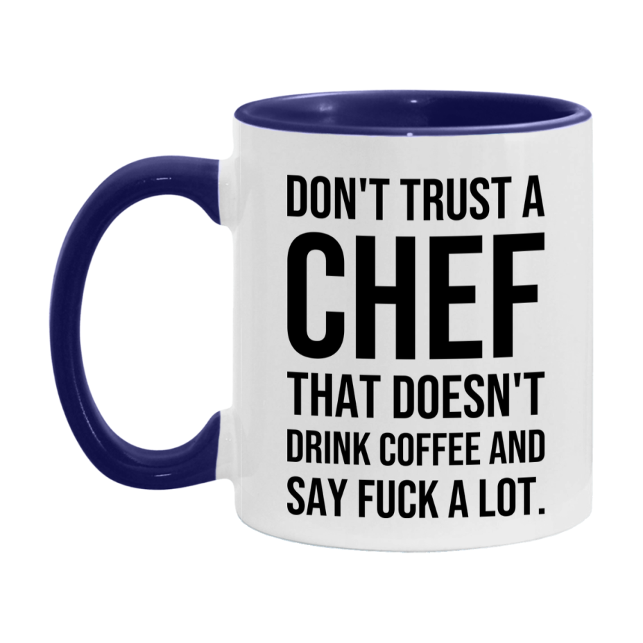 Funny Coffee Mug – Don't Trust A Chef That Doesn't Drink Coffee, 11oz or 15oz Black Ceramic Mug, Novelty Gift for Chef