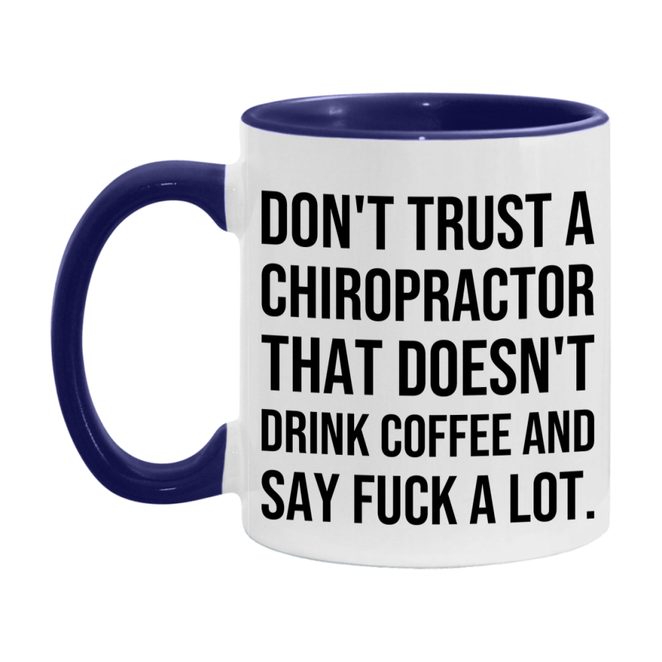 Funny Coffee Mug – Don't Trust A Chiropractor That Doesn't Drink Coffee, 11oz or 15oz Black Ceramic Mug, Novelty Gift for Chiropractor